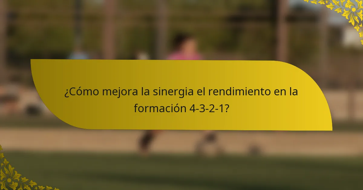 ¿Cómo mejora la sinergia el rendimiento en la formación 4-3-2-1?