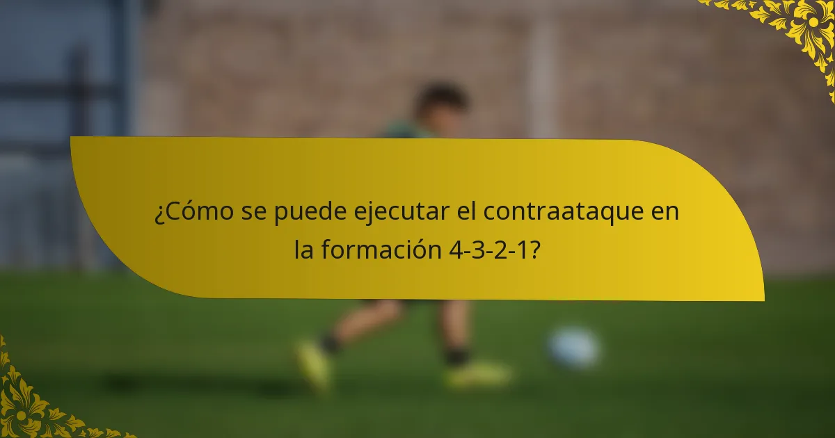 ¿Cómo se puede ejecutar el contraataque en la formación 4-3-2-1?