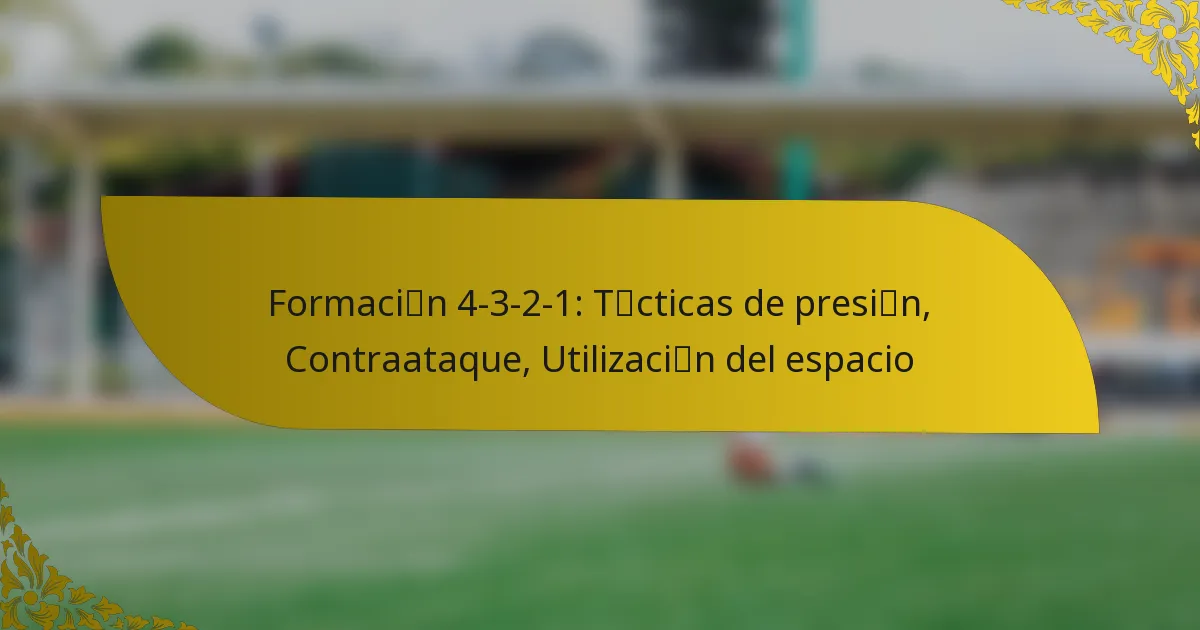 Formación 4-3-2-1: Tácticas de presión, Contraataque, Utilización del espacio