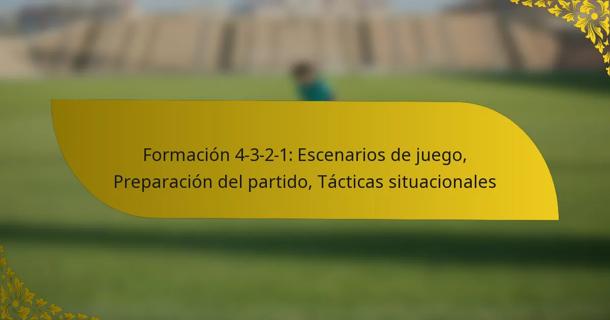 Formación 4-3-2-1: Escenarios de juego, Preparación del partido, Tácticas situacionales