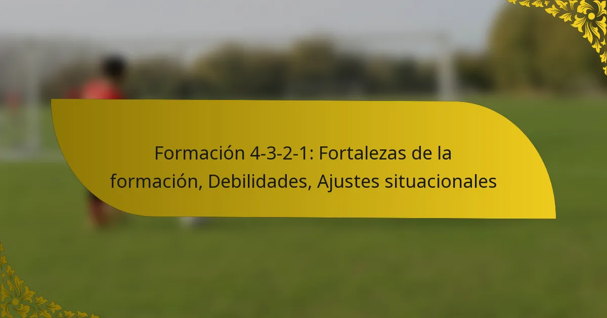 Formación 4-3-2-1: Fortalezas de la formación, Debilidades, Ajustes situacionales