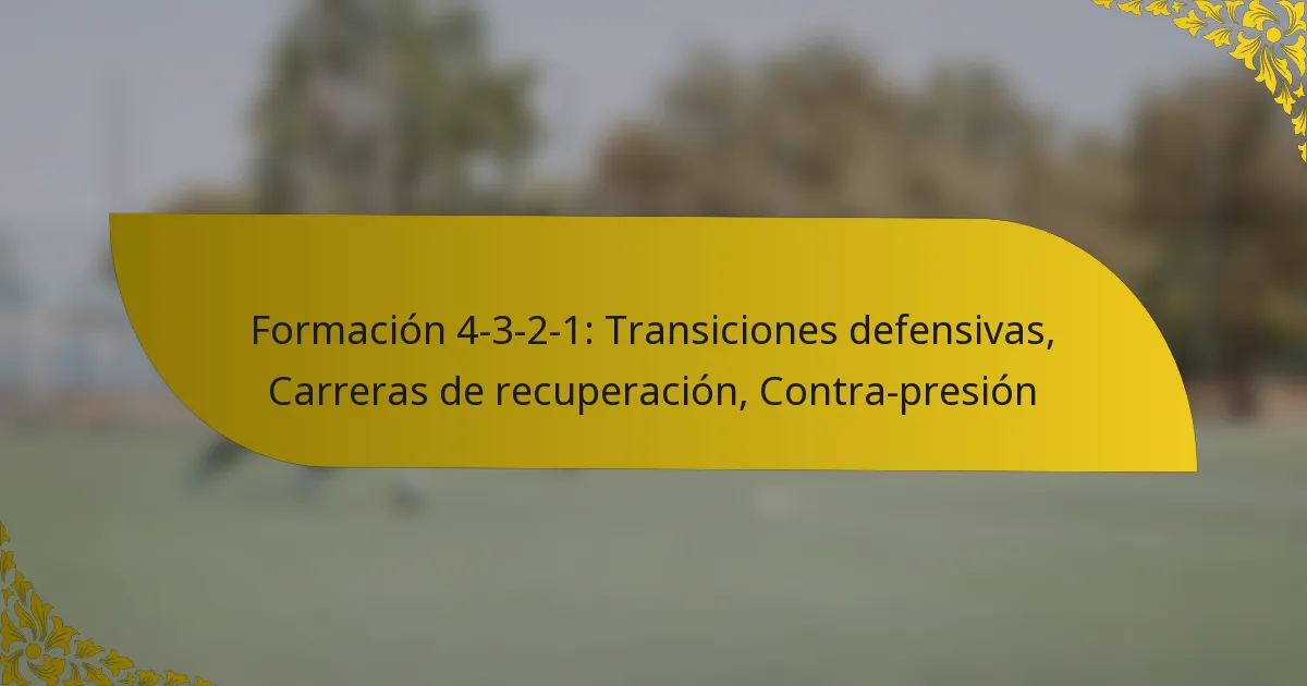 Formación 4-3-2-1: Transiciones defensivas, Carreras de recuperación, Contra-presión
