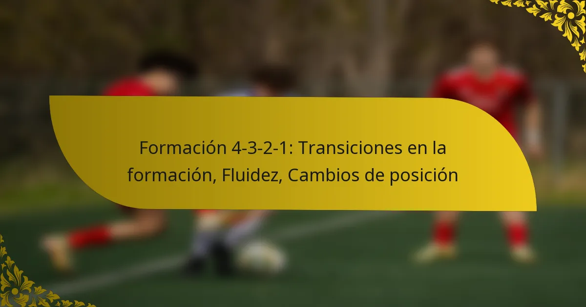 Formación 4-3-2-1: Transiciones en la formación, Fluidez, Cambios de posición