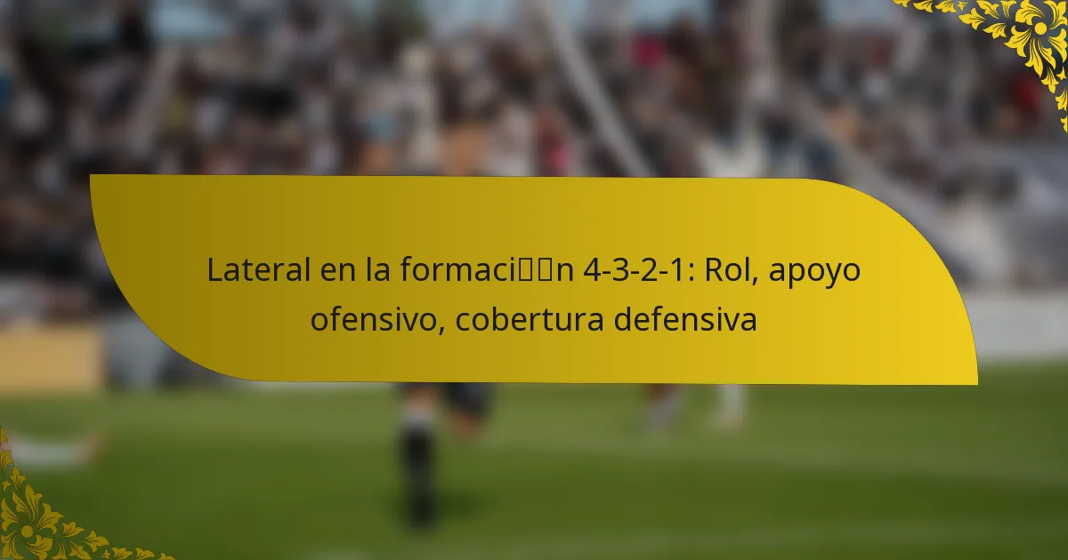 Lateral en la formación 4-3-2-1: Rol, apoyo ofensivo, cobertura defensiva